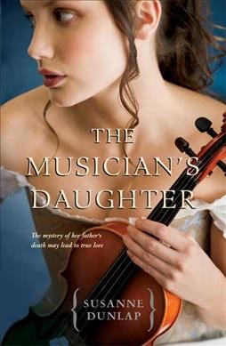 The musician's daughter [Paperback] / Susanne Dunlap.
