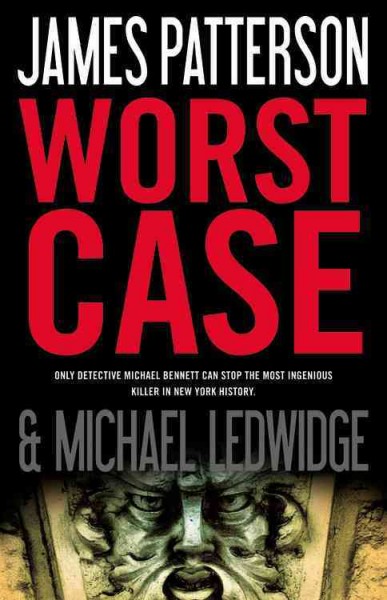 Worst case [Hard Cover] : a novel / by James Patterson and Michael Ledwidge.