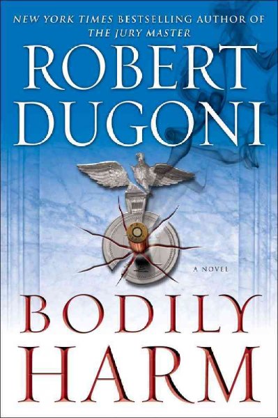 Bodily harm [Hard Cover] / by Robert Dugoni.