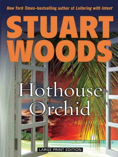 Hothouse orchid [Paperback] / Stuart Woods.