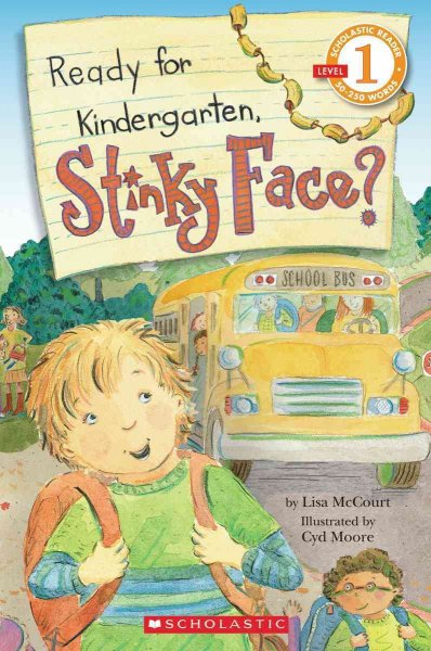 Ready for kindergarten, Stinky Face? [Paperback] / by Lisa McCourt ; illustrated by Cyd Moore.
