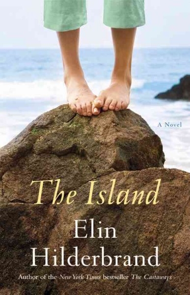 The island [Hard Cover] : a novel / Elin Hilderbrand.
