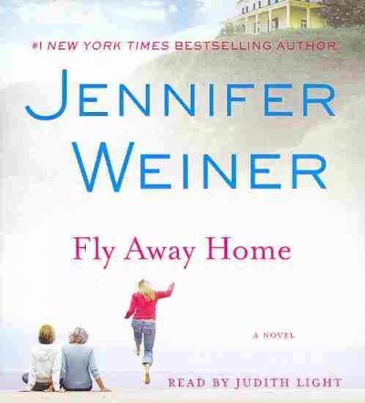 Fly away home [CD Talking Books] / Jennifer Weiner.