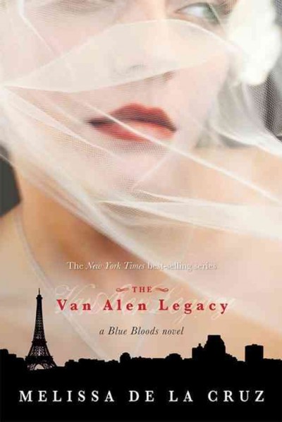 The Van Alen legacy [Paperback] : a Blue Bloods novel / Melissa de la Cruz.