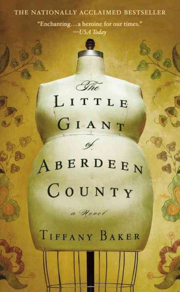 The little giant of Aberdeen County [Paperback] : a novel / Tiffany Baker.