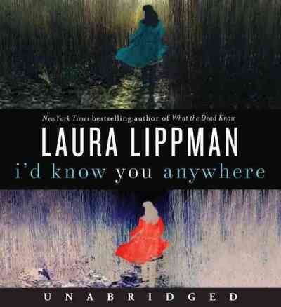 I'd know you anywhere [Paperback] / Laura Lippman.