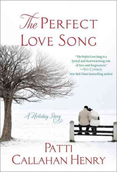 The perfect love song [Hard Cover] : a holiday story / Patti Callahan Henry.