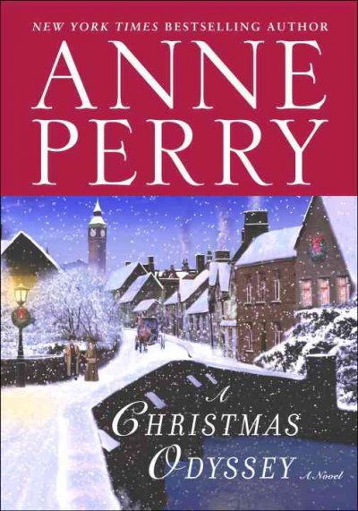 A Christmas odyssey [Hard Cover] : a novel / Anne Perry.
