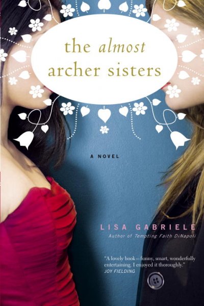 The almost Archer sisters / Lisa Gabriele.