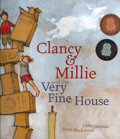 Clancy & Millie, and the very fine house [Hard Cover] / Libby Gleeson ; [illustrated by] Freya Blackwood.