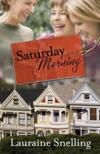 Saturday morning [Paperback] : a novel / Lauraine Snelling.