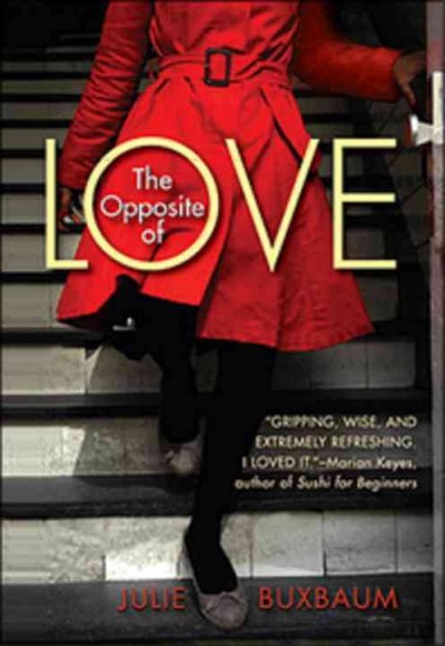 The opposite of love [Paperback] / Julie Buxbaum.