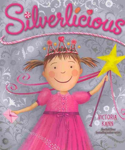 Silverlicious [Hard Cover] / written and illustrated by Victoria Kann.