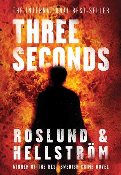 Three seconds [Hard Cover] / Roslund and Hellstrèom ; translated from the Swedish by Kari Dickson.
