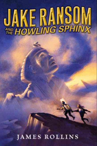 Jake Ransom and the howling sphinx [Hard Cover] / James Rollins.