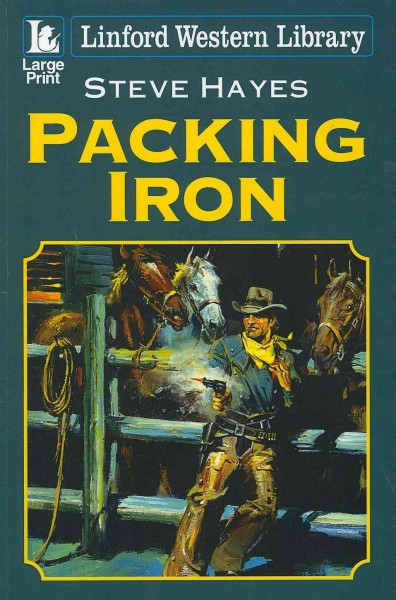 Packing iron [Paperback] / Steve Hayes.