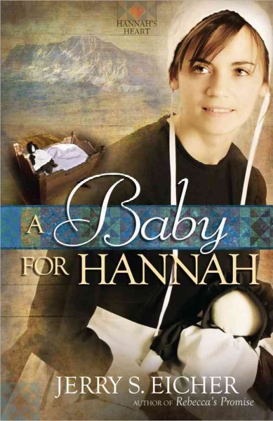 A baby for Hannah (Book #3) [Hard Cover] / Jerry S. Eicher.