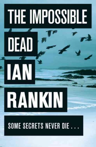 The impossible dead [Hard Cover] / Ian Rankin.