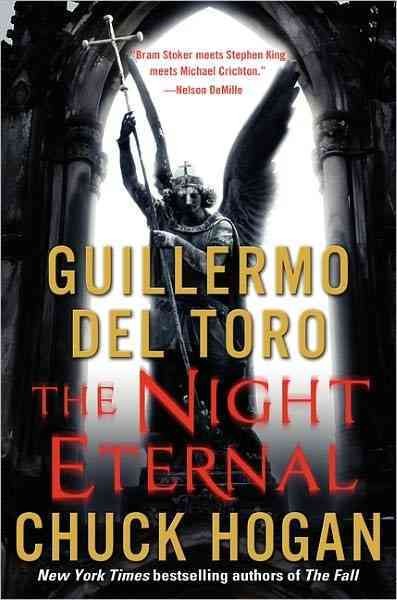 The night eternal (Book #3) [Hard Cover] / Guillermo Del Toro and Chuck Hogan.