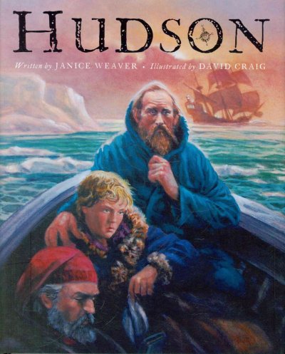 Hudson [Hard Cover] / written by Janice Weaver ; illustrated by David Craig.