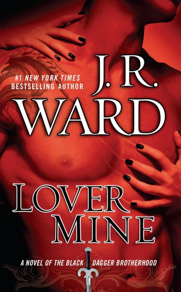 Lover mine (Book #8) [Paperback] : a novel of the Black Dagger Brotherhood / J.R. Ward.