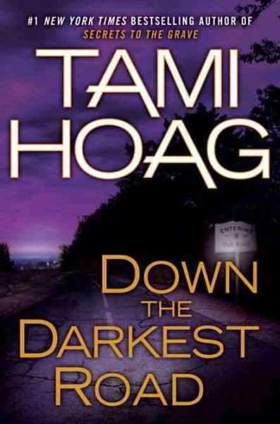 Down the darkest road (Book #3) [Hard Cover] / Tami Hoag.