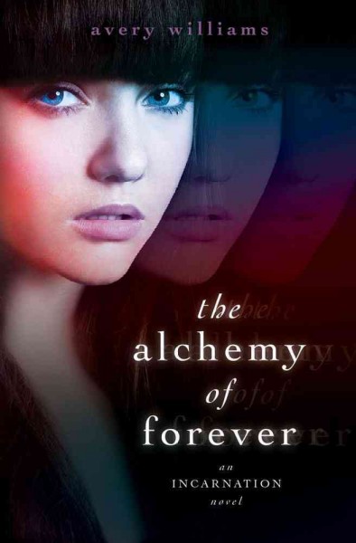 The alchemy of forever [Hard Cover] : an incarnation novel.