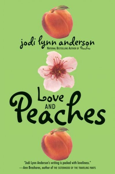 Love and peaches [Hard Cover] : a novel / Jodi Lynn Anderson.