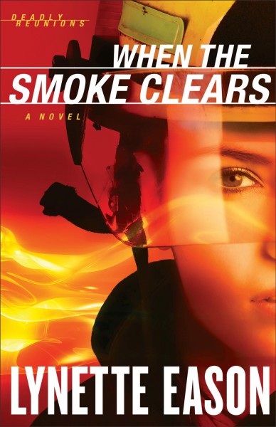 When the smoke clears (Book #1) [Paperback] : a novel / Lynette Eason.