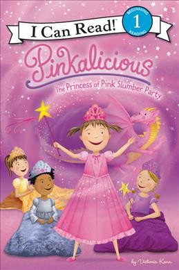 Pinkalicious : The princess of pink slumber party [Hard Cover] / Victoria Kann ; [edited by] Tamar Mays.