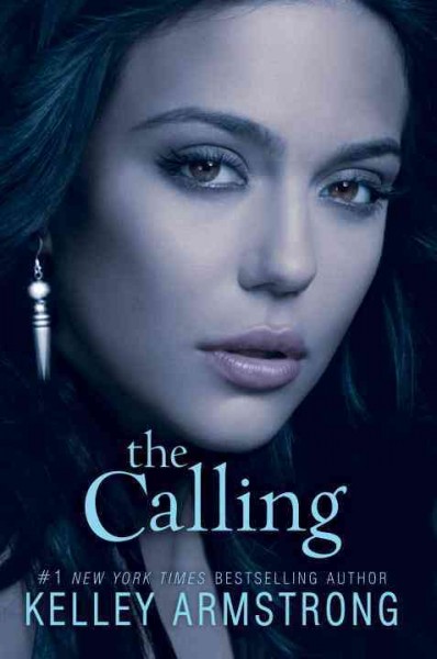 The calling (Book #2) [Hard Cover] / Kelley Armstrong.