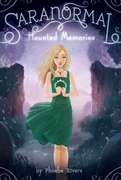 Haunted memories / by Phoebe Rivers.