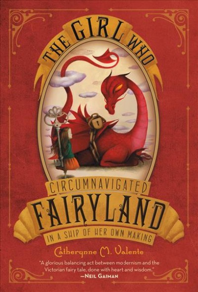 The girl who circumnavigated Fairyland in a ship of her own making / by Catherynne M. Valente ; with illustrations by Ana Juan.