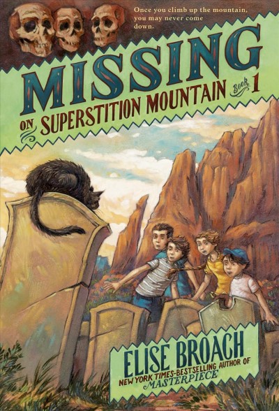 Missing on Superstition Mountain / Elise Broach ; illustrated by Antonio Javier Caparo.