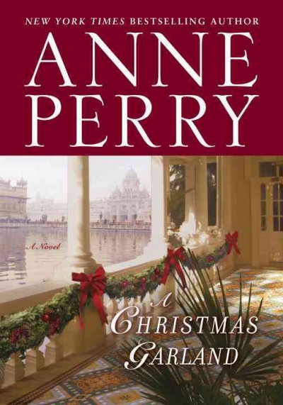 A Christmas garland : a novel / Anne Perry.