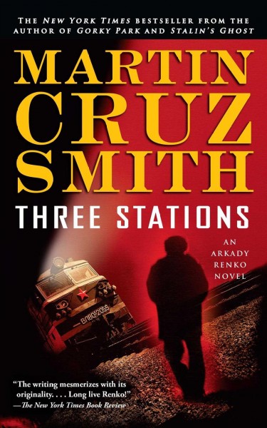 Three stations / Martin Cruz Smith.