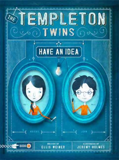 The Templeton twins have an idea / by Ellis Weiner ; illustrations by Jeremy Holmes.