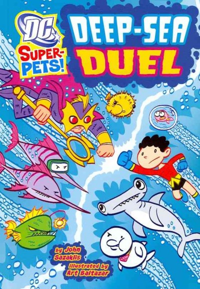 Deep-sea duel / written by John Sazaklis ; illustrated by Art Baltazar.