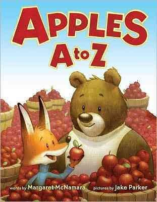Apples A to Z / by Margaret McNamara ; pictures by Jake Parker.