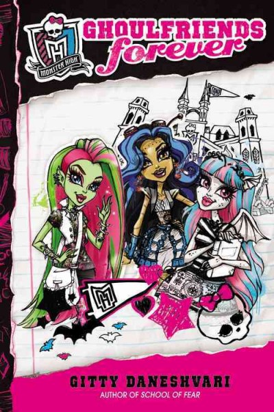 Monster High, Ghoulfriends forever / written by Gitty Daneshvari ; illustrated by Darko Dordevic. 