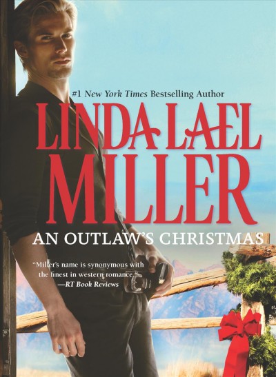 An outlaw's Christmas : a McKettricks of Texas novel / Linda Lael Miller.
