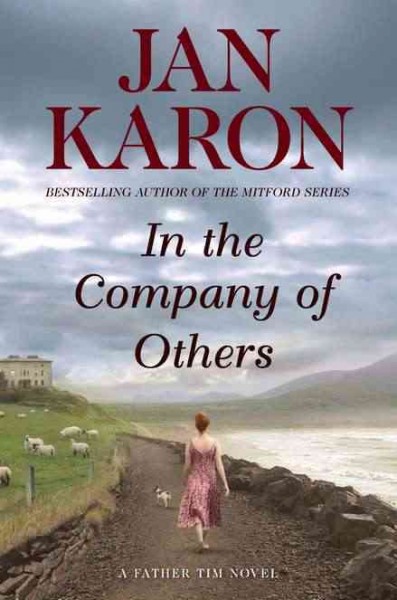 In the company of others : a Father Tim novel / Jan Karon. Hardcover Book{BK}