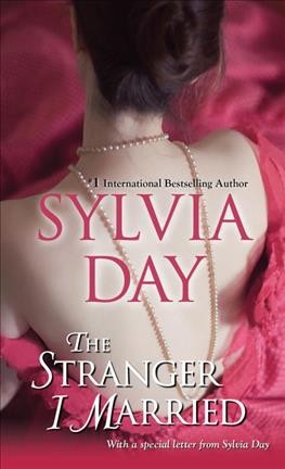 The stranger I married / Sylvia Day.