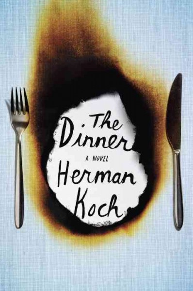 The dinner : a novel / Herman Koch ; translated from the Dutch by Sam Garrett.