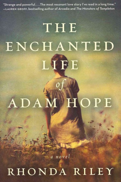 The enchanted life of Adam Hope / Rhonda Riley.