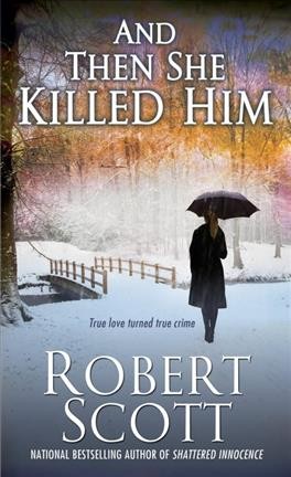 And then she killed him / Robert Scott.