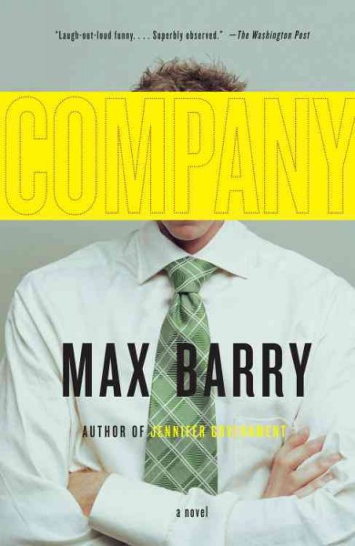 Company [electronic resource] : a novel / Max Barry.