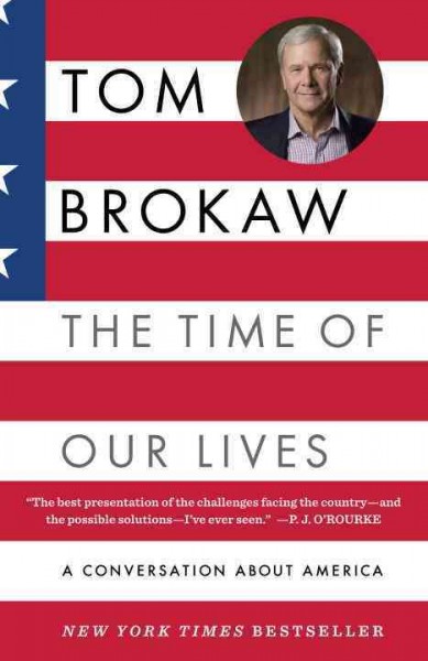 The time of our lives [electronic resource] / Tom Brokaw.