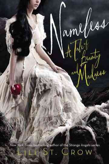 Nameless : a tale of beauty and madness / Lili St. Crow.