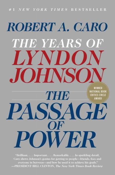 The passage of power [electronic resource] / Robert A. Caro.